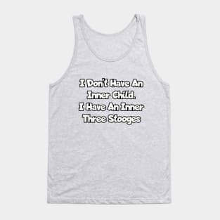 I don't have an inner child... Tank Top